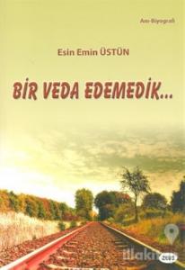 Bir Veda Edemedik