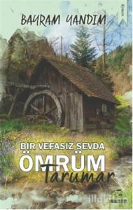 Bir Vefasız Sevda Ömrüm Tarumar