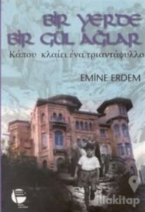 Bir Yerde Bir Gül Ağlar