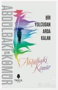 Bir Yolcudan Arda Kalan