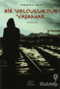 Bir Yolculuktur Yaşamak