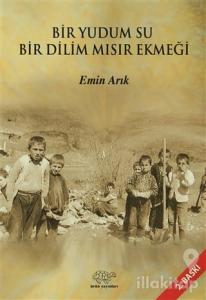 Bir Yudum Su Bir Dilim Mısır Ekmeği