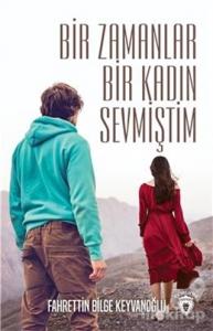 Bir Zamanlar Bir Kadın Sevmiştim