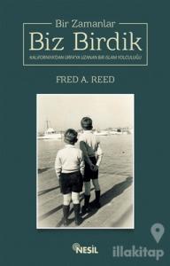 Bir Zamanlar Biz Birdik