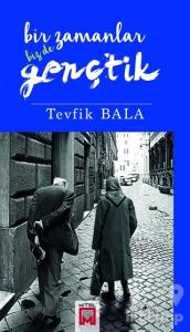 Bir Zamanlar Biz De Gençtik