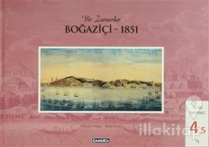 Bir Zamanlar Boğaziçi - 1851 (Ciltli)
