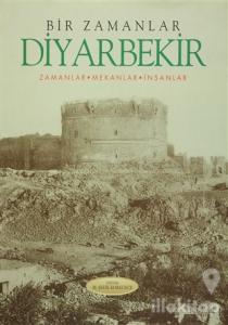 Bir Zamanlar Diyarbekir (Ciltli)