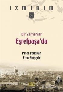 Bir Zamanlar Eşrefpaşa'da