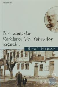 Bir Zamanlar Kırklareli'de Yahudiler Yaşardı...