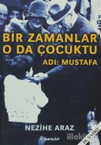Bir Zamanlar O da Çocuktu Adı: Mustafa