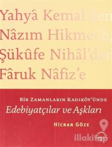 Bir Zamanların Kadıköy'ünde Edebiyatçılar ve Aşkları