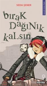 Bırak Dağınık Kalsın!