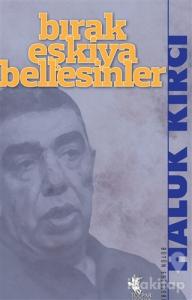 Bırak Eşkiya Bellesinler