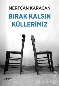 Bırak Kalsın Küllerimiz
