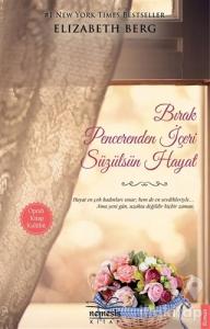 Bırak Pencerenden İçeri Süzülsün Hayat