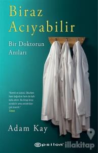 Biraz Acıyabilir - Bir Doktorun Anıları