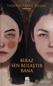 Biraz Sen Bulaştır Bana