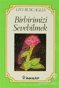 Birbirimizi Sevebilmek İnsan İlişkileri Üzerine Bir İnceleme