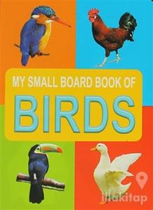 Birds My Small Board Book Of