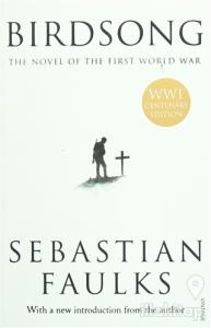 Birdsong: The Novel of the First World War