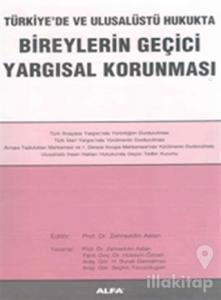 Bireylerin Geçici Yargısal Korunması Türkiye'de ve Ulusalüstü Hukukta