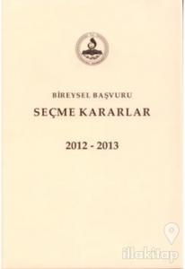 Bireysel Başvuru Seçme Kararlar 2012-2013-2014 (Ciltli)