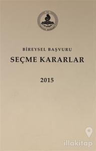 Bireysel Başvuru Seçme Kararlar 2015 (Ciltli)