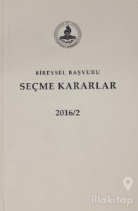 Bireysel Başvuru Seçme Kararlar 2016 2. Cilt (Ciltli)