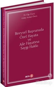 Bireysel Başvuruda Özel Hayata ve Aile Hayatına Saygı Hakkı