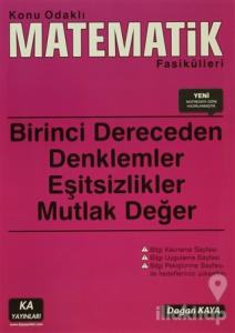 Birinci Dereceden Denklemler Eşitsizlikler Mutlak Değer - Konu Odaklı Matematik Fasikülleri