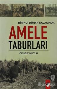 Birinci Dünya Savaşında Amele Taburları