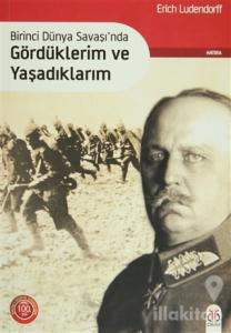 Birinci Dünya Savaşı'nda Gördüklerim ve Yaşadıklarım