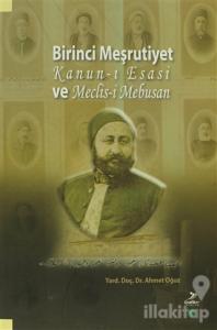 Birinci Meşrutiyet Kanun-ı Esasi ve Meclis-i Mebusan