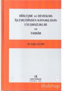 Birleşme ve Devralma İşlemlerinden Kaynaklanan Uyuşmazlıklar ve Tahkim (Ciltli)