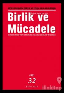 Birlik ve Mücadele Dergisi Sayı : 32 Ekim 2016