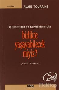 Birlikte Yaşayabilecek miyiz? Eşitliklerimiz ve Farklılıklarımızla
