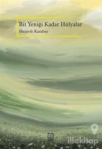 Bit Yeniği Kadar Hülyalar