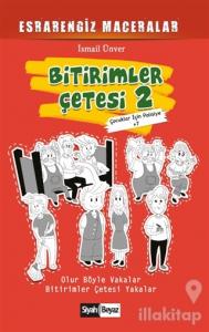 Bitirimler Çetesi 2 - Esrarengiz Maceralar