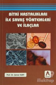 Bitki Hastalıkları ile Savaş Yöntemleri ve İlaçlar