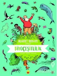Biyoçeşitlilik: Hubert Reeves Anlatıyor (Ciltli)