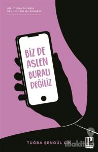 Biz De Aslen Buralı Değiliz