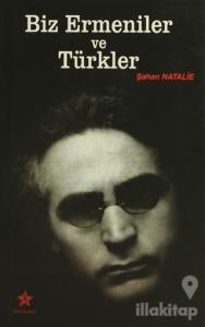 Biz Ermeniler ve Türkler