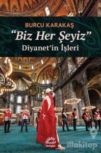 "Biz Her Şeyiz"