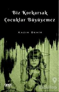Biz Korkarsak Çocuklar Büyüyemez