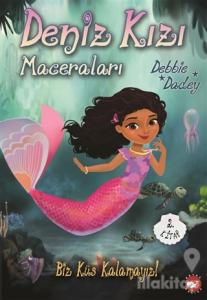 Biz Küs Kalamayız! - Deniz Kızı Maceraları 2.Kitap