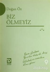 Biz Ölmeyiz