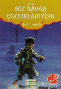 Biz Savaş Çocuklarıydık