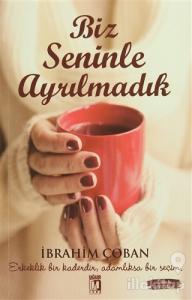 Biz Seninle Ayrılmadık