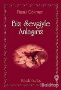Biz Sevgiyle Anlaşırız