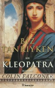 Biz Tanrıyken Bir Kleopatra Romanı